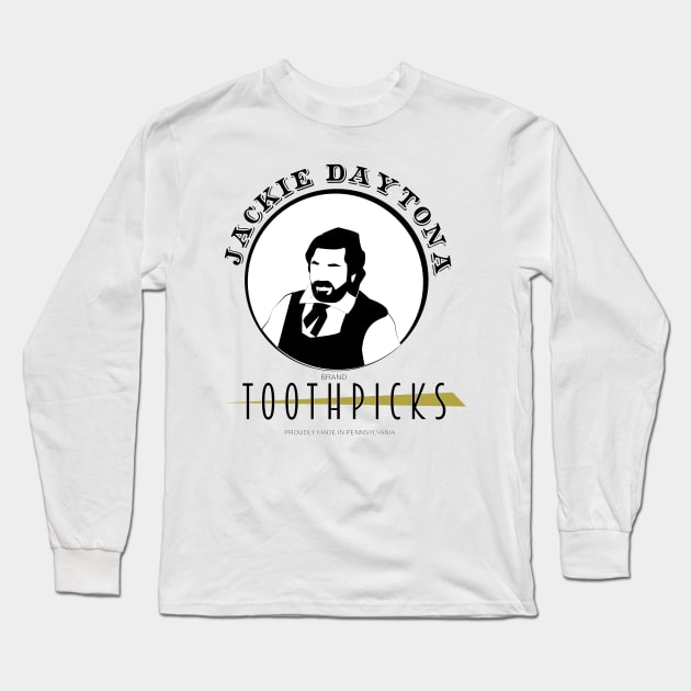 Jackie Daytona Brand Toothpicks Long Sleeve T-Shirt by HeardUWereDead